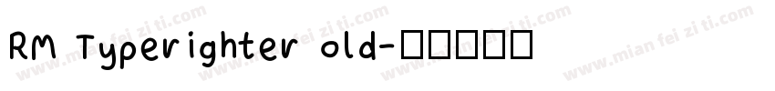 RM Typerighter old字体转换